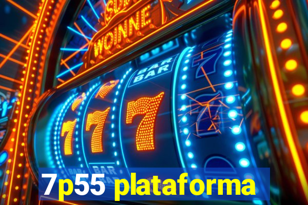 7p55 plataforma